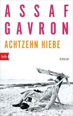 ISBN 9783442718610: Achtzehn Hiebe : Roman. Assaf Gavron ; aus dem Hebräischen von Barbara Linner