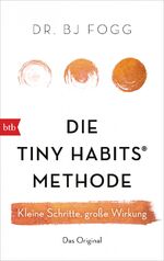 BJ Fogg: Die Tiny Habits-Methode - klein