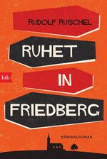 ISBN 9783442719013: Ruhet in Friedberg