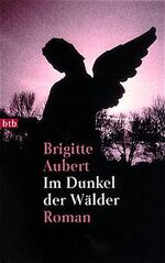 ISBN 9783442721634: Élise Andrioli Reihe 01 -- Im Dunkel der Wälder (OT: La mort des bois)