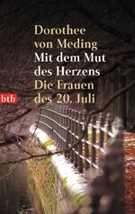 ISBN 9783442721719: Mit dem Mut des Herzens - Die Frauen des 20.Juli