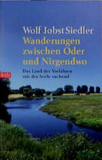 ISBN 9783442722600: Wanderungen zwischen Oder und Nirgendwo -. Das Land der Vorfahren mit der Seele suchend