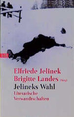 ISBN 9783442723690: Jelineks Wahl : literarische Verwandtschaften. Elfriede Jelinek ; Brigitte Landes (Hrsg.) / Goldmann ; 72369 : btb