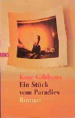 Kaye Gibbons: Ein Stück vom Paradies