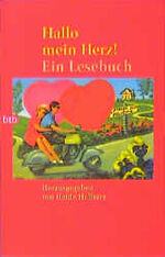 Hollmer, Heide [Hrsg.]: Hallo mein Herz!