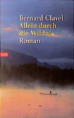 ISBN 9783442725212: Allein durch die Wildnis