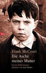 ISBN 9783442725960: Die Asche meiner Mutter - Irische Erinnerungen - Verfilmt von Alan Parker - bk1954