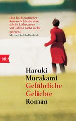 ISBN 9783442727957: Gefährliche Geliebte. Roman. Aus dem Englischen von Giovanni und Gitte Bandini. Originaltitel: Kokkyo no minami Taiyo no Nishi. - (=[Goldmann] 72795 : btb).