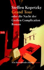 ISBN 9783442731084: Grand Tour – oder die Nacht der Großen Complication - Roman