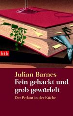 ISBN 9783442733958: Fein gehackt und grob gewürfelt - Der Pedant in der Küche