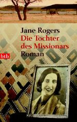 ISBN 9783442734689: Die Tochter des Missionars: Roman (Taschenbuch) von Jane Rogers (Autor), Almuth Carstens (Übersetzer)