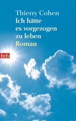 ISBN 9783442740000: Ich hätte es vorgezogen zu leben: Roman