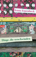 Jenny Erpenbeck: Dinge, die verschwinden Jenny Erpenbeck: Dinge, die verschwinden