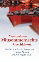 ISBN 9783442744251: Wunderbare Mittsommernachtsgeschichten - - Maria Ernestam, Håkan Nesser, Anne B Ragde u.v.a.