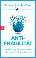 ISBN 9783442744695: Antifragilität - Anleitung für eine Welt, die wir nicht verstehen