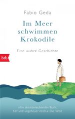 ISBN 9783442744886: Im Meer schwimmen Krokodile -: Eine wahre Geschichte -