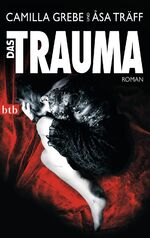 Grebe, Camilla; Träff, Åsa: Das Trauma Grebe, Camilla; Träff, Åsa: Das Trauma