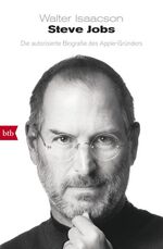 ISBN 9783442744916: Steve Jobs : die autorisierte Biografie des Apple-Gründers. Walter Isaacson. Aus dem amerikan. Engl. übertr. von Antoinette Gittinger ... / btb ; 74491