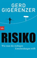 ISBN 9783442747931: Risiko - Wie man die richtigen Entscheidungen trifft