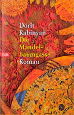 Dorit Rabinyan.: Die Mandelbaumgasse. Ro Dorit Rabinyan.: Die Mandelbaumgasse. Ro