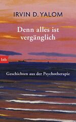 ISBN 9783442754571: Denn alles ist vergänglich - Geschichten aus der Psychotherapie