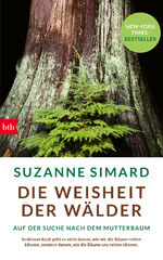 ISBN 9783442758371: Die Weisheit der Wälder - Auf der Suche nach dem Mutterbaum