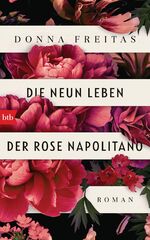 ISBN 9783442759620: Die neun Leben der Rose Napolitano | Roman | Donna Freitas | Buch | 400 S. | Deutsch | 2022 | Btb | EAN 9783442759620