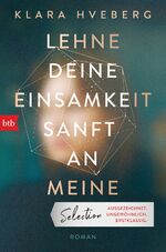 ISBN 9783442770045: Lehne deine Einsamkeit sanft an meine