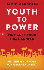 ISBN 9783442770830: Youth to Power - Eine Anleitung zum Handeln - mit einem Vorwort von Greta Thunberg - Deutschsprachige Ausgabe