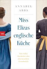 ISBN 9783442772292: Miss Elizas englische Küche - Eine wahre Geschichte über eine besondere Freundschaft