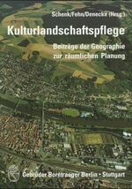 Kulturlandschaftspflege - Beiträge der Geographie zur räumlichen Planung