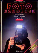 ISBN 9783444104022: Hedgecoes Fotohandbuch - Ausrüstung, Bildgestaltung, Technik. by Hedgecoe, John