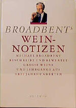 ISBN 9783444104305: Broadbents Wein-Notizen (Weinnotizen). Michael Broadbent beschreibt und bewertet große Weine und Jahrgänge aus drei Jahrhunderten. Deutsch von Barbara Müller.