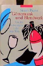 ISBN 9783444105555: Göttertrank und Blendwerk. Von der schwierigen Liebe zum Wein