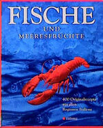 Fische und Meeresfrüchte - 400 Originalrezepte aus allen Regionen Italiens