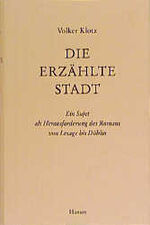 ISBN 9783446112544: Die erzählte Stadt - Ein Sujet als Herausforderung des Romans von Lesage bis Döblin