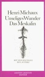 ISBN 9783446136465: Unseliges Wunder  - Das Meskalin  - Originaltitel: Misérable miracle  - Übersetzt von Gerd Henniger