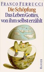 ISBN 9783446149694: Die Schöpfung - Das Leben Gottes von ihm selbst erzählt