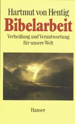 ISBN 9783446151659: Bibelarbeit - Verheißung und Verantwortung für unsere Welt