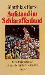 ISBN 9783446153936: Vom Austand im Schlaraffenland – Selbsterkenntnisse einer rebellischen Generation