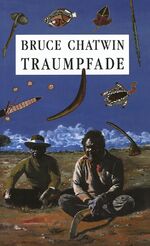 ISBN 9783446155268: Traumpfade: The Songlines. Roman (Deutsch) Gebundene Ausgabe – 1. Januar 1990