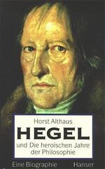 ISBN 9783446165564: Hegel und die heroischen Jahre der Philosophie. Eine Biographie.