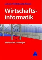 ISBN 9783446180024: Wirtschaftsinformatik – Theoretische Grundlagen