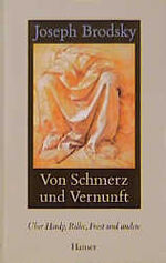 ISBN 9783446187382: Von Schmerz und Vernunft - Über Hardy, Rilke, Frost und andere