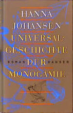 ISBN 9783446187542: Universalgeschichte der Monogamie: Roman