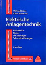 ISBN 9783446191518: Elektrische Anlagentechnik  Kraftwerke Netze Schaltanlagen