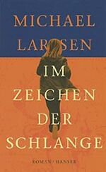 ISBN 9783446199132: Im Zeichen der Schlange – Roman