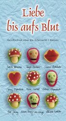 ISBN 9783446200432: Liebe bis aufs Blut - Neun Eifersuchtsgeschichten