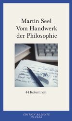 Vom Handwerk der Philosophie - 44 Kolumnen