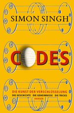 Codes - Die Kunst der Verschlüsselung - Die Geschichte Die Geheimnisse Die Tricks